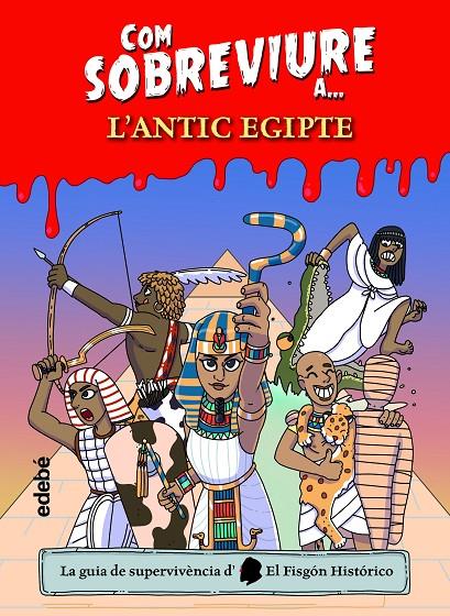 Com sobreviure a l'Antic Egipte | 9788468361840 | El Fisgón histórico