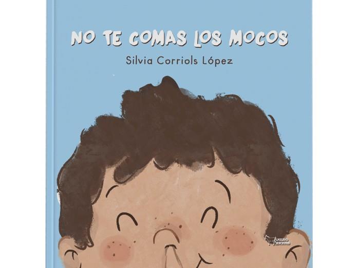 No te comas los mocos | 9788410601475 | Corriols López, Silvia