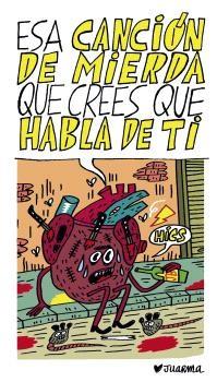 ESA CANCIÓN DE MIERDA QUE CREES QUE HABLA DE TI | 9791399121674 | JUARMA