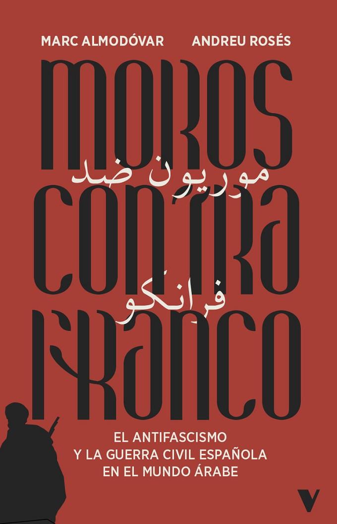 Moros contra Franco | 9788410344273 | ALMODOVAR, MARC/ ROSES, ANDREU