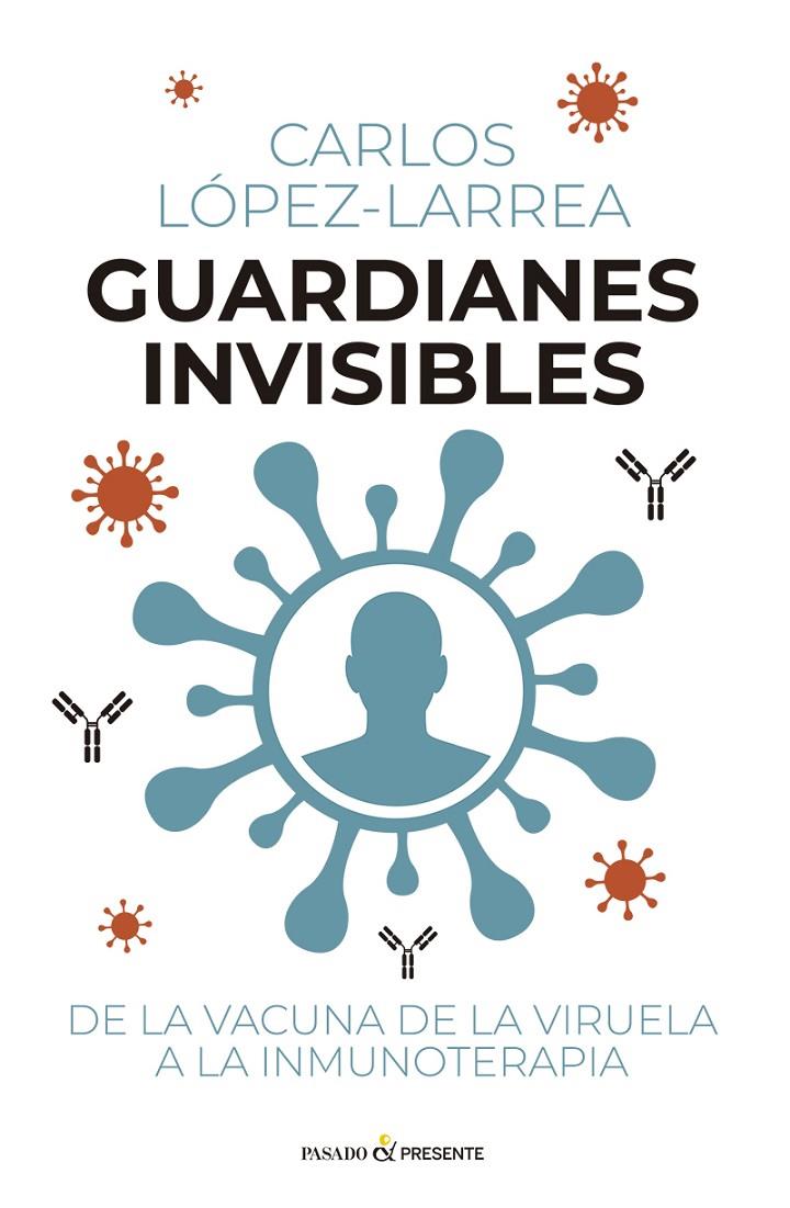 GUARDIANES INVISIBLES | 9791399120653 | López-Larrea, Carlos