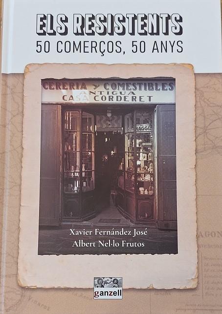 Els resistents. 50 comerços, 50 anys | 9791399025163