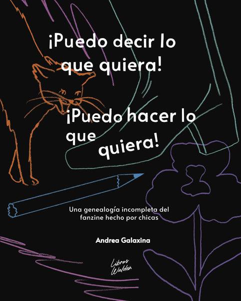 ¡Puedo decir lo que quiera! ¡puedo hacer lo que quiera! | 9788409664061 | Galaxina, Andrea