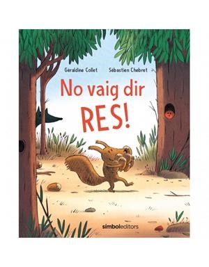 No vaig dir res! | 9788415315810 | Collet, Géraldine / Chebret, Sébastien