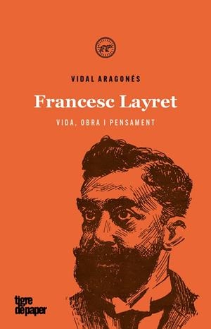 Francesc Layret. Vida, obra i pensament | 9788416855841 | Aragonés, Vidal