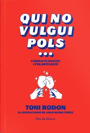 Qui no vulgui pols... | 9788412499773 | Rodon, Toni