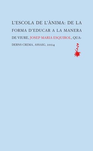 Escola de l'ànima, l' | 9788477276845 | Esquirol, Josep Maria