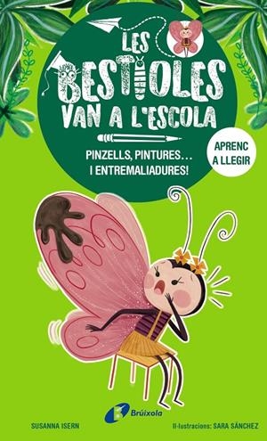 Pinzells, pintures... i entremaliadures! (Les bestioles van a l'escola, 1) | 9788413493350 | Isern, Susanna