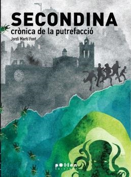 Secondina, crònica de la putrefacció | 9788410255029 | Martí Font, Jordi