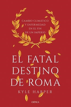 Fatal destino de Roma, el | 9788491990635 | Harper, Kyle