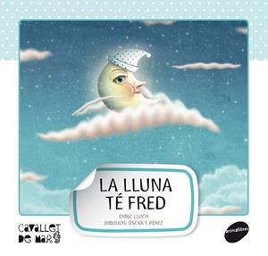 Lluna té fred, la | 9788415095521 | Lluch Girbés, Enric