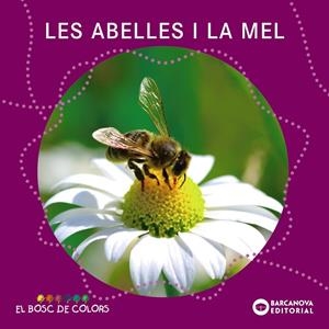 Abelles i la mel, les (El bosc de colors) | 9788448938796 | Baldó, Estel / Gil, Rosa / Soliva, Maria
