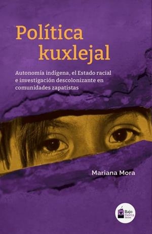 POLÍTICA KUXLEJAL | 9786076955314 | MORA, MALENA