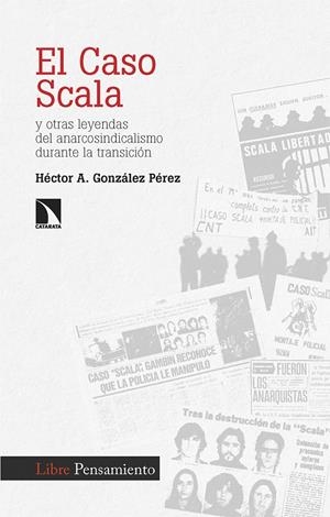 Caso Scala y otras leyendas del anarcosindicalismo durante la transición, el | 9788413526935 | González Pérez, Héctor A.