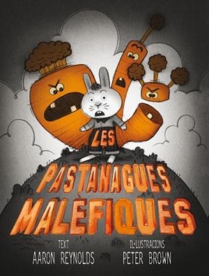 Pastanagues malèfiques, les | 9788416117529 | REYNOLDS, AARON / BROWN, PETER