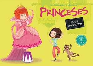 Princeses. Manual d'instruccions | 9788491450221 | BRIÈRE-HAQUET, ALICE / ALLAG, MÉLANIE