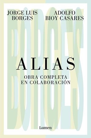 Alias. Obra completa en colaboración | 9788426413536 | Borges, Jorge Luis / Bioy Casares, Adolfo
