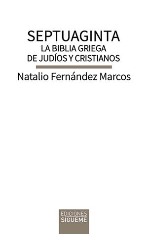Septuaginta. La Biblia griega de judíos y cristianos | 9788430121472 | Fernández Marcos, Natalio