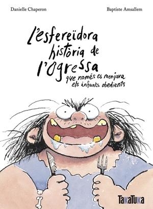Esfereïdora història de l’ogressa que només es menjava els infants obedients, l' | 9788418821806 | Chaperon, Danielle