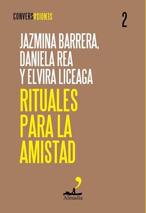Rituales para la amistad | 9788412852752 | Barrera, Jazmina/Liceaga, Elvira/Rea, Daniela