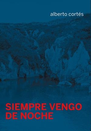 Siempre vengo de noche | 9788419323262 | Cortés, Alberto