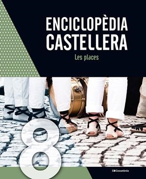 Enciclopèdia castellera 8. Les places | 9788413563947 | autors, Diversos
