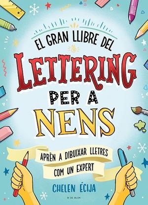 Gran llibre del lettering per a nens, el | 9788419378224 | Écija, Chelen