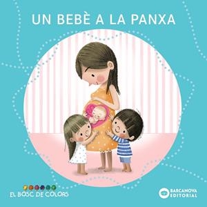 Un bebè a la panxa (El bosc de colors) | 9788448957988 | Baldó, Estel/Gil, Rosa/Soliva, Maria