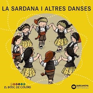 Sardana i altres danses, la (El bosc de colors) | 9788448931490 | Baldó, Estel/Gil, Rosa/Soliva, Maria