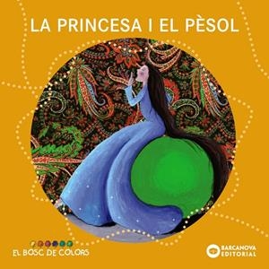 Princesa i el pèsol, la (El bosc de colors) | 9788448931506 | Baldó, Estel/Gil, Rosa/Soliva, Maria