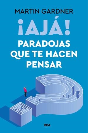 Ajá! Paradojas que te hacen pensar | 9788411328371 | Gardner, Martin