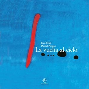 Vuelta al cielo, la | 9788410346253 | Miro, Joan/Pennac, Daniel