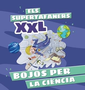Supertafaners XXL, els. Bojos per la ciència | 9788499744322 | Vox Editorial