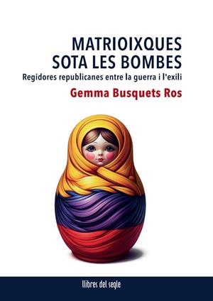 Matrioixques sota les bombes | 9788481280661 | Busquets Ros, Gemma