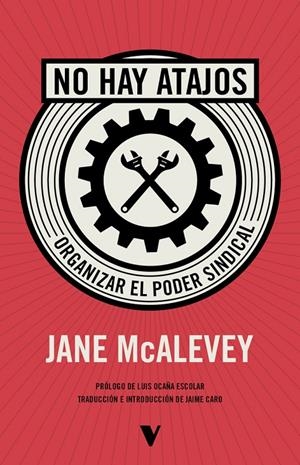 NO HAY ATAJOS: ORGANIZAR EL PODER SINDICAL | 9788410344228 | MCALEVEY, JANE