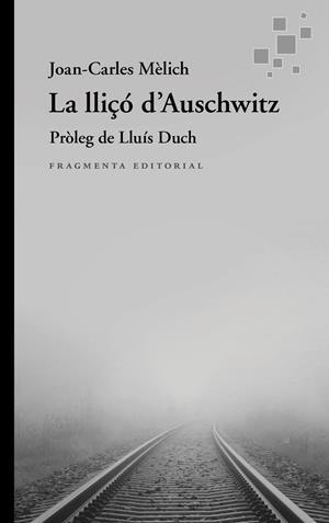 Lliçó d’Auschwitz, la | 9788410188952 | Mèlich Sangrà, Joan-Carles