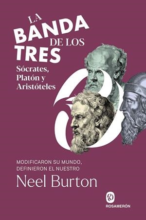 Banda de los tres, la. Sócrates, Platón y Aristóteles | 9788412871661 | Burton, Neel