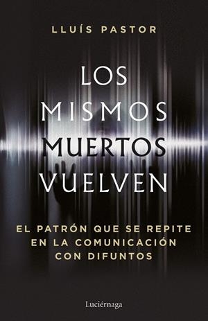 Mismos muertos vuelven, los | 9788419996749 | Pastor, Lluís