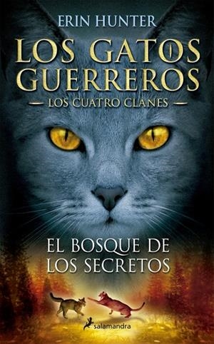 Bosque de los secretos, el (Los Gatos Guerreros | Los Cuatro Clanes 3) | 9788498384840 | Hunter, Erin
