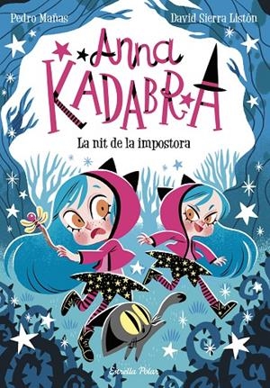 Nit de la impostora, la (Anna Kadabra 15) | 9788418444975 | Mañas, Pedro/Sierra Listón, David