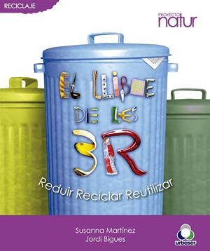 Llibre de les 3 R: Reduir, Reciclar, Reutilitzar, el | 9788493683207 | Bigues i Balcells, Jordi / Martínez Contreras, Susanna