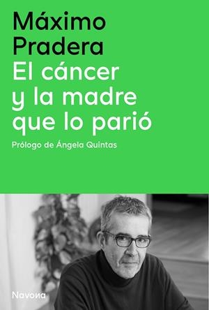 Cáncer y la madre que lo parió, el | 9788410180390 | Pradera Sánchez, Máximo/Quintas Quintas, Ángela