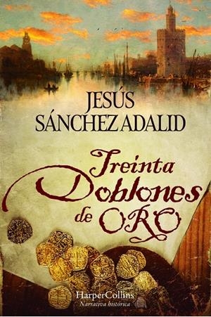 Treinta doblones de oro | 9788418623875 | Sánchez Adalid, Jesús