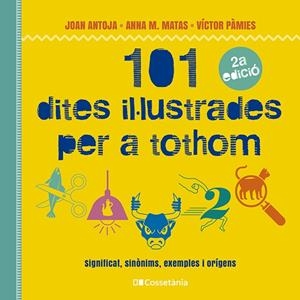 101 dites il·lustrades per a tothom | 9788413562216 | Pàmies i Riudor, Víctor/Matas i Ros, Anna M./Antoja i Mas, Joan