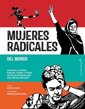Mujeres radicales del mundo | 9788494808623 | Schatz, Kate/Stahl, Miriam Klein