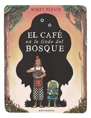 CAFÉ EN LA LINDE DEL BOSQUE, EL | 9788467969535 | PLEASE, MIKEY