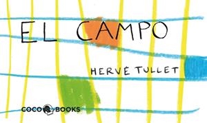 Campo, el | 9788493962180 | Tullet, Hervé