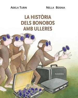 Història dels bonobos amb ulleres, la | 9788484648338 | Turin, Adela