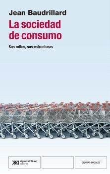 SOCIEDAD DE CONSUMO, LA | 9788432321368 | BAUDRILLARD, JEAN
