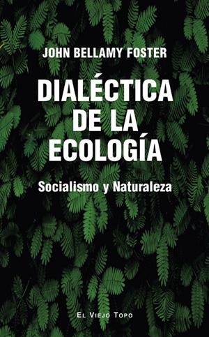 Dialéctica de la ecología | 9788410328464 | Foster, John Bellamy